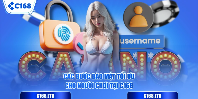 Các bước bảo mật tối ưu cho người chơi tại C168