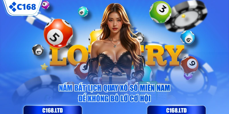Nắm bắt lịch quay xổ số miền nam để không bỏ lỡ cơ hội