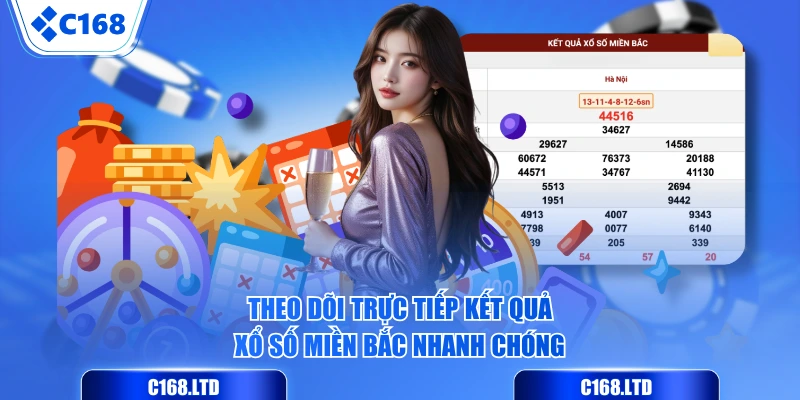 Theo dõi trực tiếp kết quả xổ số miền bắc nhanh chóng